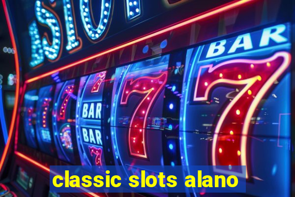 classic slots alano